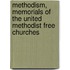 Methodism, Memorials of the United Methodist Free Churches