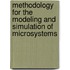 Methodology For The Modeling And Simulation Of Microsystems