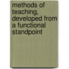 Methods Of Teaching, Developed From A Functional Standpoint by Werrett Wallace Charters