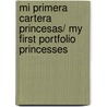 Mi primera cartera Princesas/ My First Portfolio Princesses door Onbekend