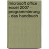 Microsoft Office Excel 2007 - Programmierung - Das Handbuch by Monika Can