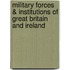 Military Forces & Institutions of Great Britain and Ireland