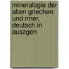 Mineralogie Der Alten Griechen Und Rmer, Deutsch in Auszgen door Griechen