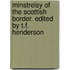 Minstrelsy Of The Scottish Border. Edited By T.F. Henderson