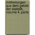 Mittheilungen Aus Dem Gebiet Der Statistik, Volume 4, Parts