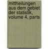 Mittheilungen Aus Dem Gebiet Der Statistik, Volume 4, Parts by Zentralkommissi Austria. Statis