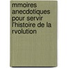 Mmoires Anecdotiques Pour Servir L'Histoire de La Rvolution door Lombard De Langres
