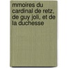 Mmoires Du Cardinal de Retz, de Guy Joli, Et de La Duchesse door Marie D'Orlans Nemours