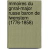Mmoires Du Gnral-Major Russe Baron de Lwenstern (1776-1858) door Maurice-Henri Weil