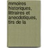 Mmoires Historiques, Littraires Et Anecdotiques, Tirs de La