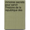 Mmoires Secrets Pour Servir L'Histoire de La Republique Des door Mouffle D'Angerville