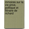 Mmoires Sur La Vie Prive, Politique Et Littraire de Richard door Thomas Moore
