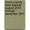 Mom's Family Desk Planner August 2010 Through December 2011 door Sandra Boynton