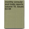 Monthly Consular and Trade Reports, Volume 19, Issues 63-68 by United States.