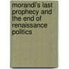 Morandi's Last Prophecy And The End Of Renaissance Politics door Brendan Maurice Dooley