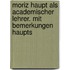 Moriz Haupt Als Academischer Lehrer. Mit Bemerkungen Haupts