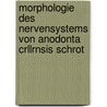 Morphologie Des Nervensystems Von Anodonta Crllrnsis Schrot door Paul Splittstösser