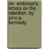 Mr. Ambrose's Letters On The Rebellion. By John P. Kennedy.