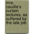 Mrs. Caudle's Curtain Lectures, as Suffered by the Late Job