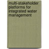 Multi-Stakeholder Platforms For Integrated Water Management door John Warner