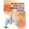 Multidisciplinary Approaches To Breathing Pattern Disorders door Leon Chaitow