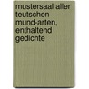 Mustersaal Aller Teutschen Mund-Arten, Enthaltend Gedichte door Johann Gottlieb Radlof