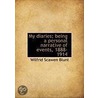 My Diaries; Being A Personal Narrative Of Events, 1888-1914 door Wilfred Scawen Blunt