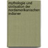 Mythologie Und Civilisation Der Nordamerikanischen Indianer