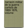 Narracin Militar de La Guerra Carlista de 1869 1876, Volume by Mayor Spain. Ej rcito