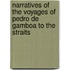 Narratives of the Voyages of Pedro De Gamboa to the Straits