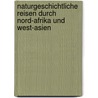 Naturgeschichtliche Reisen Durch Nord-Afrika Und West-Asien door Friedrich Wilhelm Hemprich