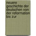 Neuere Geschichte Der Deutschen Von Der Reformation Bis Zur