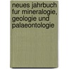 Neues Jahrbuch Fur Mineralogie, Geologie Und Palaeontologie door C. Klein Und H. Rosenbusch E. W. Benecke