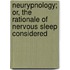 Neurypnology; Or, the Rationale of Nervous Sleep Considered