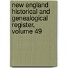 New England Historical and Genealogical Register, Volume 49 door New England His