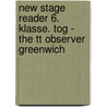New Stage Reader 6. Klasse. Tog - The Tt Observer Greenwich door Hamida Aziz