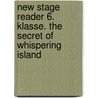 New Stage Reader 6. Klasse. The secret of Whispering Island door Hamida Aziz