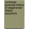 Nonlinear Potential Theory of Degenerate Elliptic Equations by Tero Kilpelainen