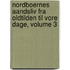 Nordboernes Aandsliv Fra Oldtilden Til Vore Dage, Volume 3