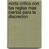 Norte Critico Con Las Reglas Mas Ciertas Para La Discrecion