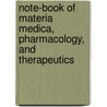 Note-Book Of Materia Medica, Pharmacology, And Therapeutics by Robert Edmund Scoresby-Jackson