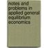 Notes And Problems In Applied General Equilibrium Economics