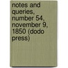 Notes And Queries, Number 54, November 9, 1850 (Dodo Press) by Unknown