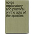 Notes Explanatory and Practical on the Acts of the Apostles
