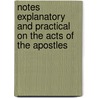 Notes Explanatory and Practical on the Acts of the Apostles door Albert Barnes