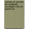 Notices Et Extratis de Quelques Ouvrages Crits En Patois Du by Gustave Brunet