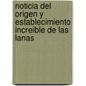Noticia del Origen y Establecimiento Increible de Las Lanas door Baltasar Antonio Zapata