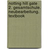 Notting Hill Gate 2. Gesamtschule. Neubearbeitung. Textbook door Onbekend