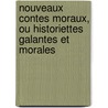 Nouveaux Contes Moraux, Ou Historiettes Galantes Et Morales by Charpentier