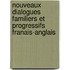 Nouveaux Dialogues Familiers Et Progressifs Franais-Anglais